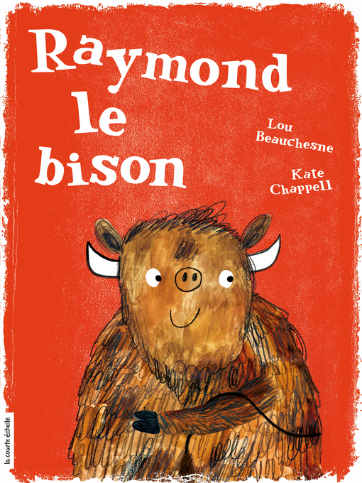 Title details for Raymond le bison by Lou Beauchesne - Wait list